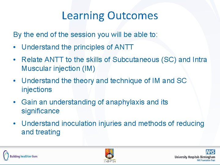 Learning Outcomes By the end of the session you will be able to: •