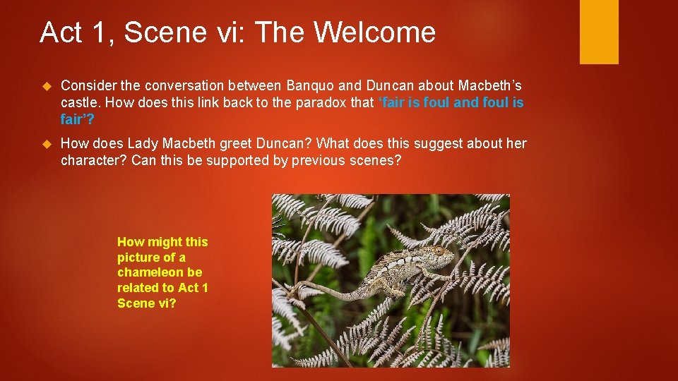 Act 1, Scene vi: The Welcome Consider the conversation between Banquo and Duncan about