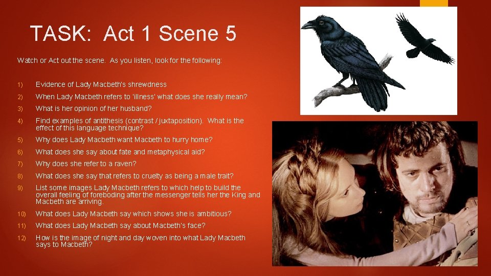 TASK: Act 1 Scene 5 Watch or Act out the scene. As you listen,