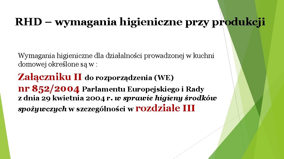 RHD – wymagania higieniczne przy produkcji Wymagania higieniczne dla działalności prowadzonej w kuchni domowej