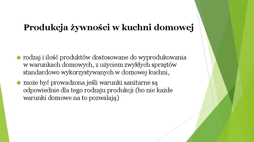 Produkcja żywności w kuchni domowej rodzaj i ilość produktów dostosowane do wyprodukowania w warunkach