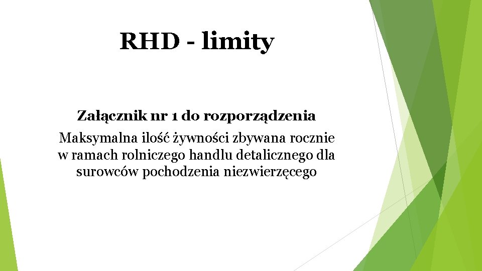 RHD - limity Załącznik nr 1 do rozporządzenia Maksymalna ilość żywności zbywana rocznie w