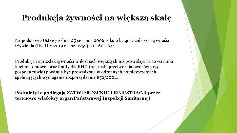 Produkcja żywności na większą skalę Na podstawie Ustawy z dnia 25 sierpnia 2006 roku