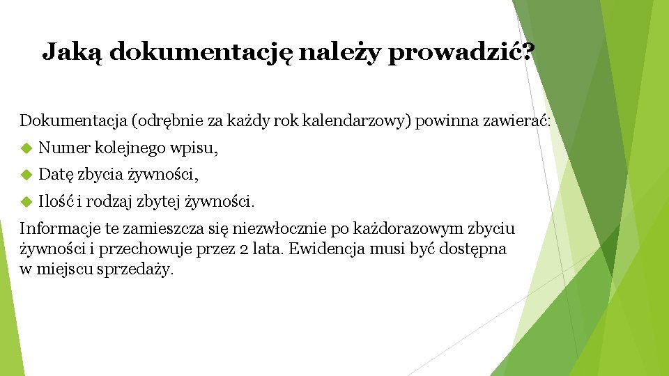 Jaką dokumentację należy prowadzić? Dokumentacja (odrębnie za każdy rok kalendarzowy) powinna zawierać: Numer kolejnego