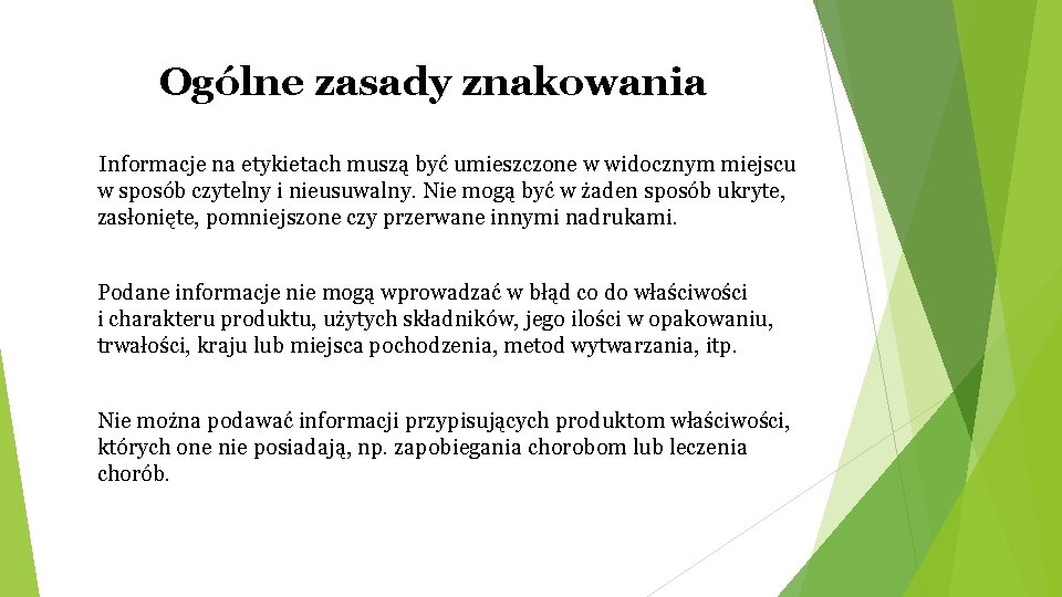 Ogólne zasady znakowania Informacje na etykietach muszą być umieszczone w widocznym miejscu w sposób