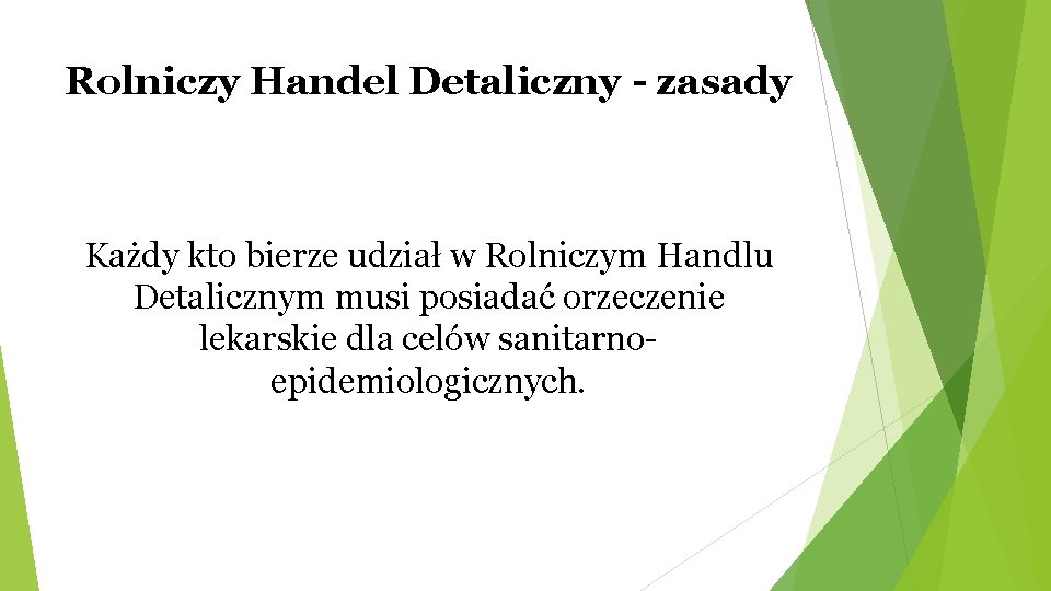 Rolniczy Handel Detaliczny - zasady Każdy kto bierze udział w Rolniczym Handlu Detalicznym musi