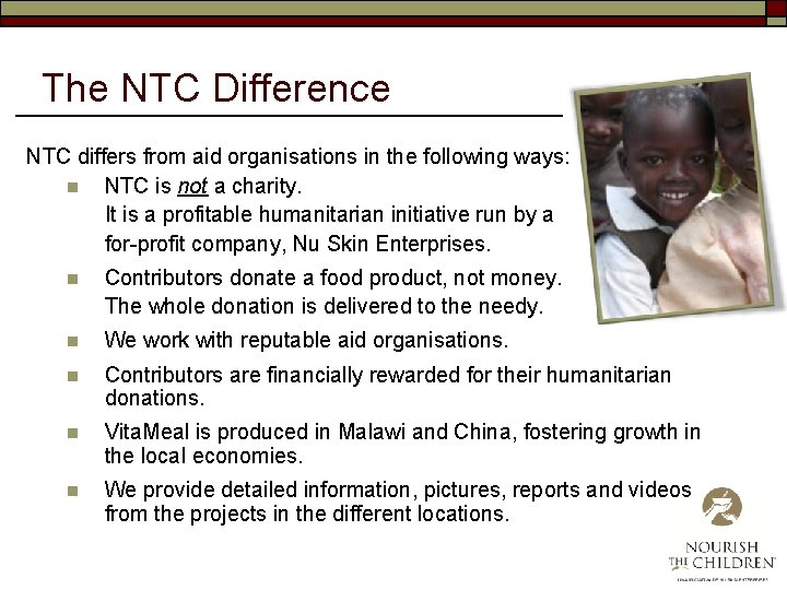 The NTC Difference NTC differs from aid organisations in the following ways: n NTC