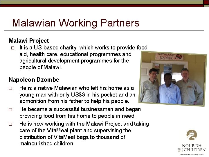 Malawian Working Partners Malawi Project o It is a US-based charity, which works to