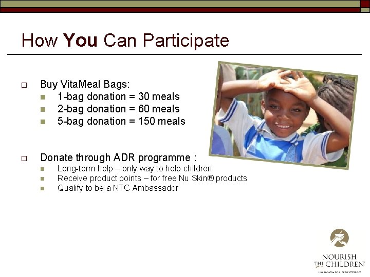 How You Can Participate o Buy Vita. Meal Bags: n 1 -bag donation =