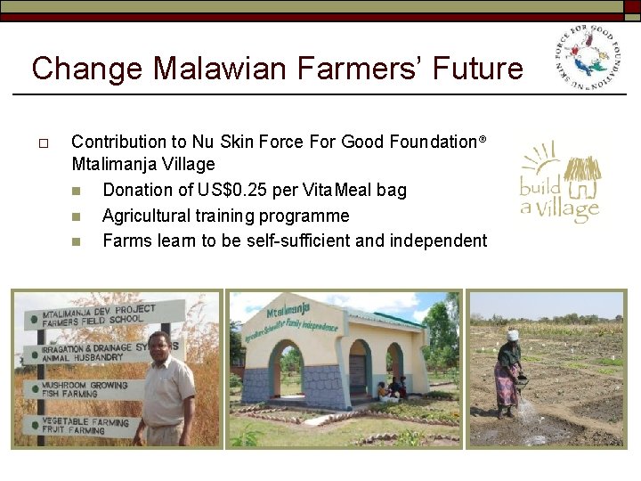 Change Malawian Farmers’ Future o Contribution to Nu Skin Force For Good Foundation® Mtalimanja