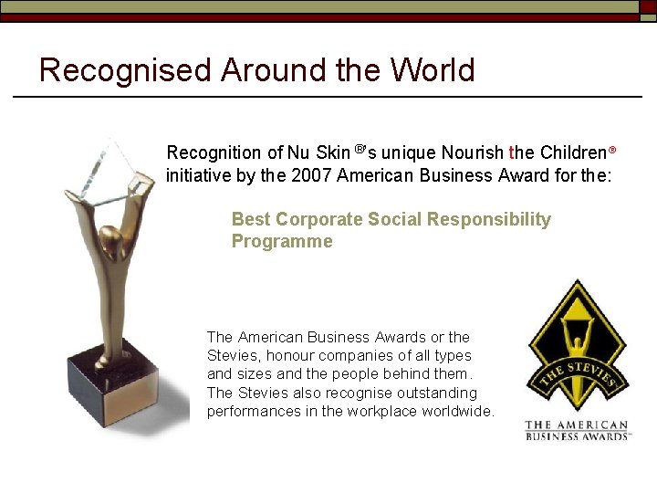 Recognised Around the World Recognition of Nu Skin ®’s unique Nourish the Children® initiative