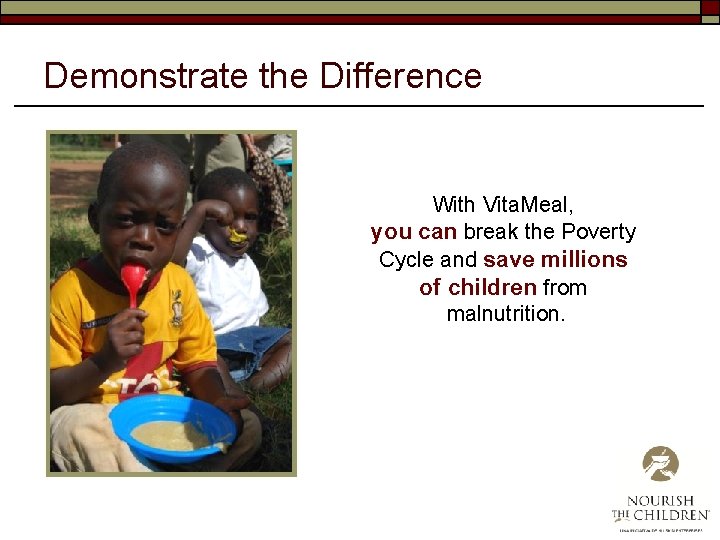 Demonstrate the Difference With Vita. Meal, you can break the Poverty Cycle and save
