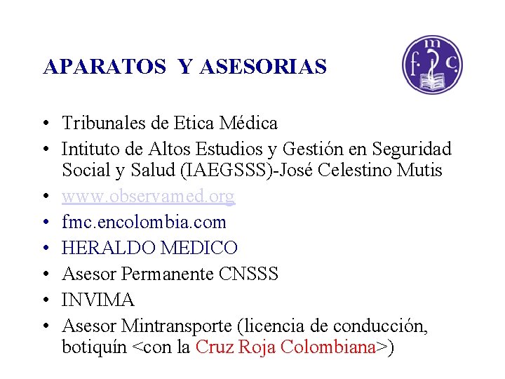 APARATOS Y ASESORIAS • Tribunales de Etica Médica • Intituto de Altos Estudios y