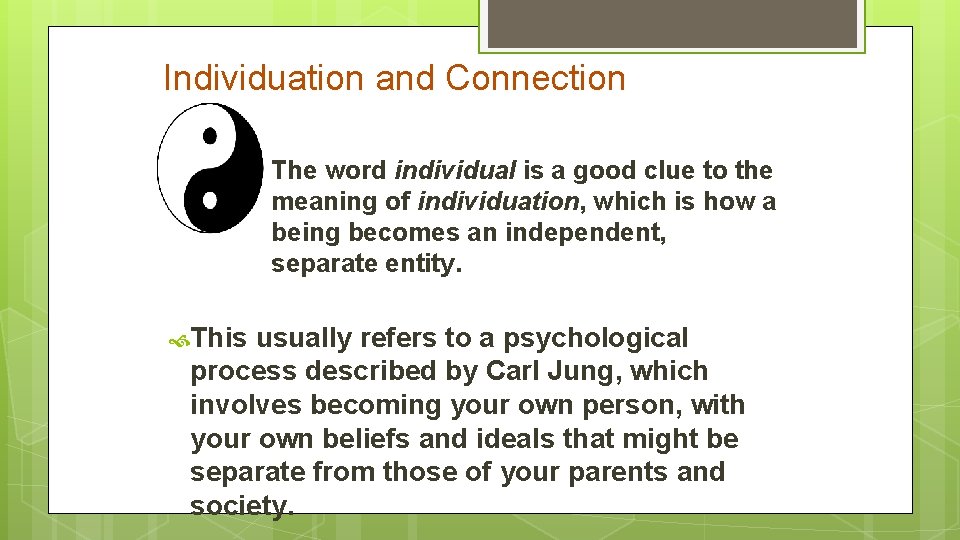 Individuation and Connection The word individual is a good clue to the meaning of