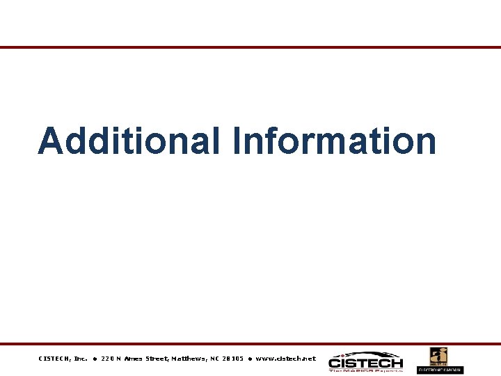 Additional Information CISTECH, Inc. 220 N Ames Street, Matthews, NC 28105 www. cistech. net