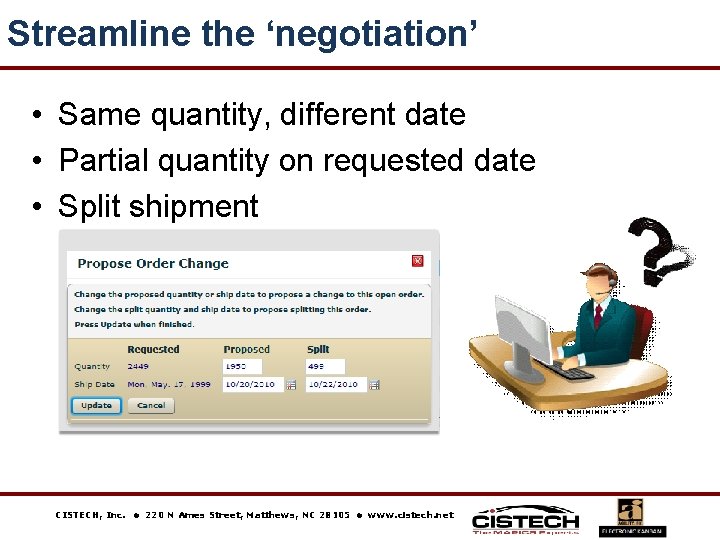 Streamline the ‘negotiation’ • Same quantity, different date • Partial quantity on requested date