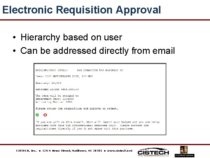 Electronic Requisition Approval • Hierarchy based on user • Can be addressed directly from