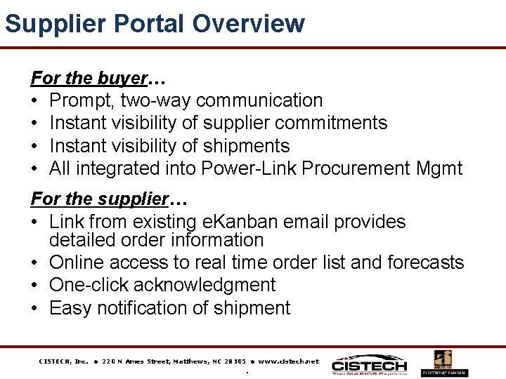Supplier Portal Overview For the buyer… • Prompt, two-way communication • Instant visibility of