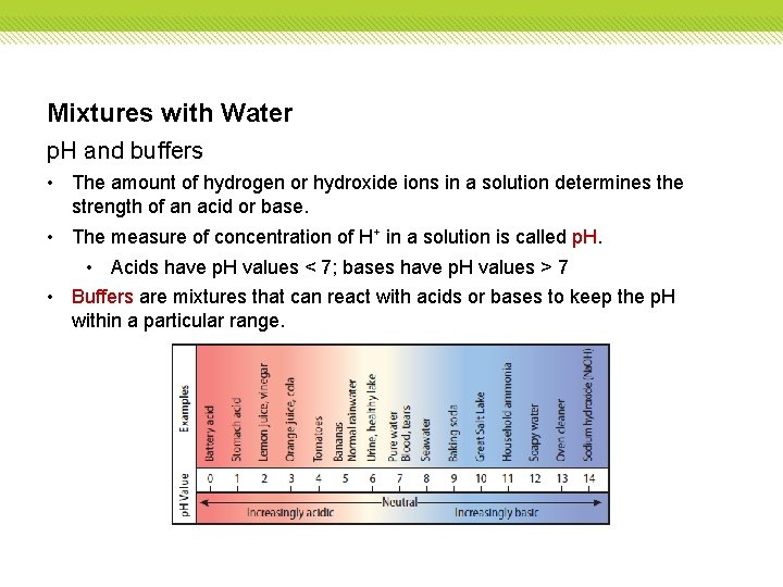 Mixtures with Water p. H and buffers • The amount of hydrogen or hydroxide