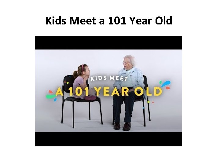 Kids Meet a 101 Year Old 