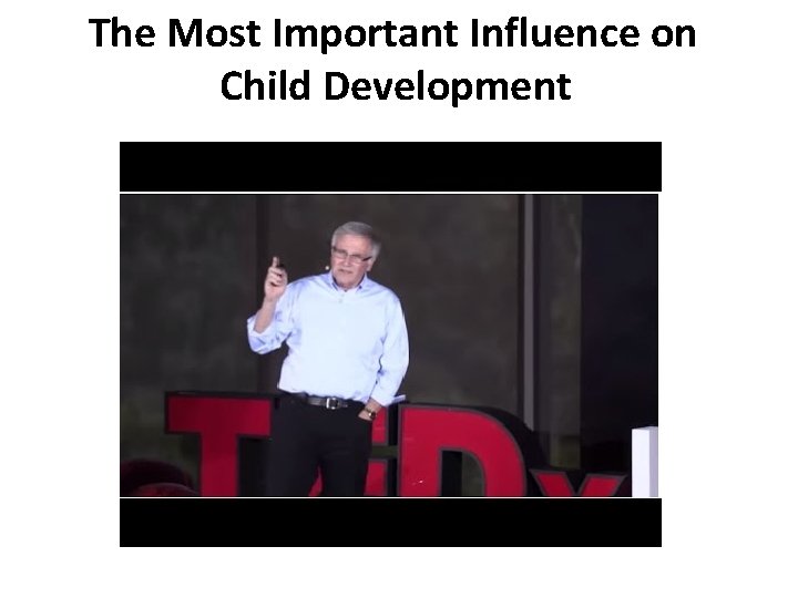 The Most Important Influence on Child Development 