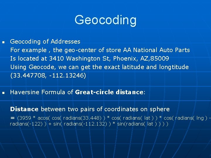 Geocoding n n Geocoding of Addresses For example , the geo-center of store AA
