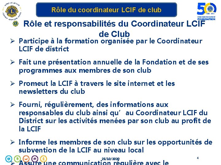 Rôle du coordinateur LCIF de club Rôle et responsabilités du Coordinateur LCIF de Club