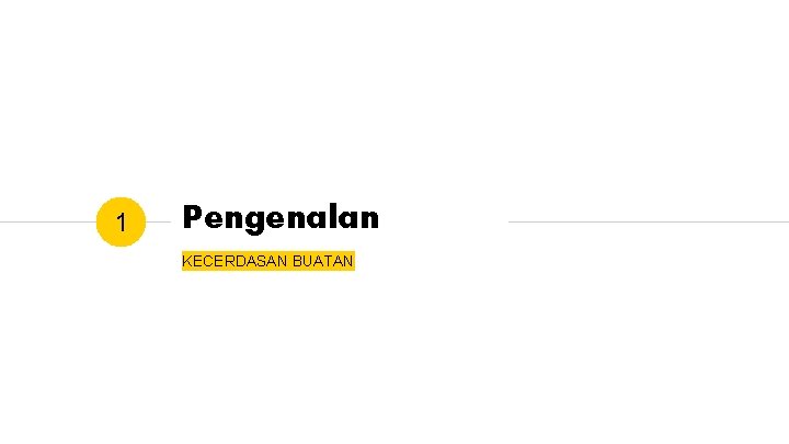 1 Pengenalan KECERDASAN BUATAN 