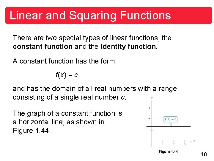 Linear and Squaring Functions There are two special types of linear functions, the constant