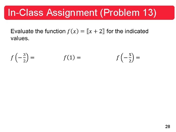 In-Class Assignment (Problem 13) 28 