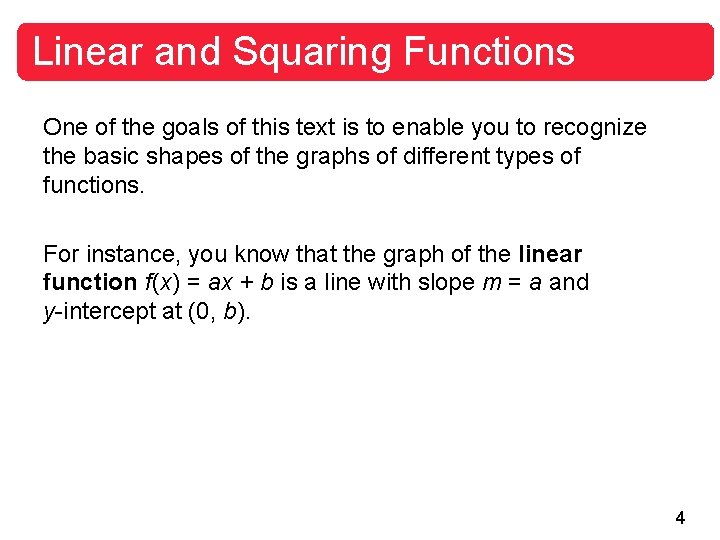 Linear and Squaring Functions One of the goals of this text is to enable