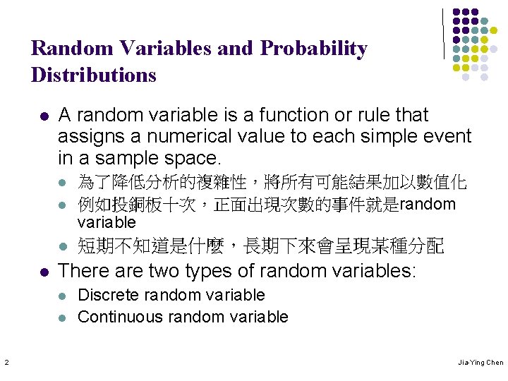 Random Variables and Probability Distributions l A random variable is a function or rule