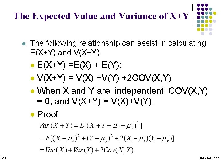 The Expected Value and Variance of X+Y l The following relationship can assist in