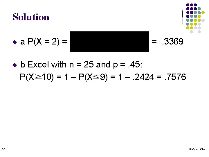 Solution 30 l a P(X = 2) = =. 3369 l b Excel with Solution 30 l a P(X = 2) = =. 3369 l b Excel with