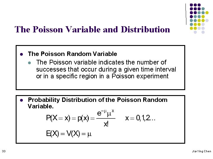 The Poisson Variable and Distribution 33 l The Poisson Random Variable l The Poisson The Poisson Variable and Distribution 33 l The Poisson Random Variable l The Poisson