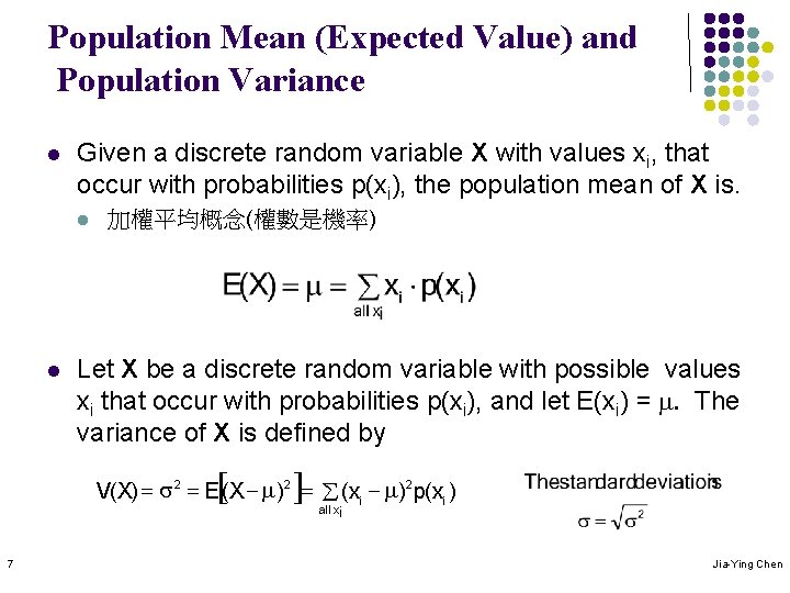 Population Mean (Expected Value) and Population Variance l Given a discrete random variable X