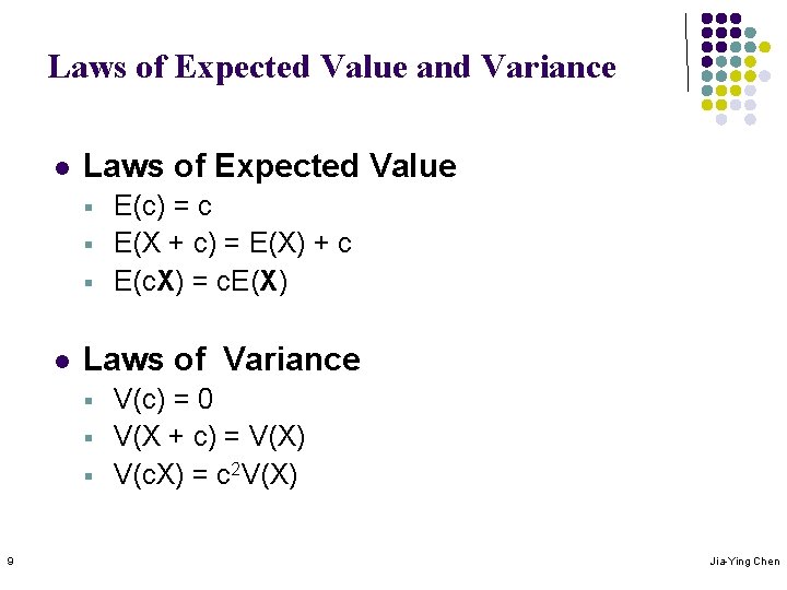 Laws of Expected Value and Variance l Laws of Expected Value § § §