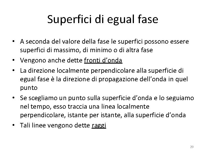 Superfici di egual fase • A seconda del valore della fase le superfici possono