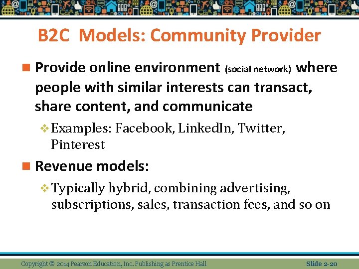 B 2 C Models: Community Provider n Provide online environment where people with similar