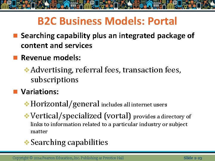 B 2 C Business Models: Portal Searching capability plus an integrated package of content