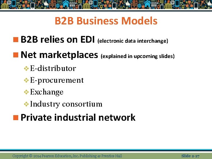 B 2 B Business Models n B 2 B relies on EDI (electronic data