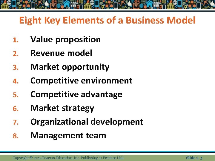 Eight Key Elements of a Business Model 1. 2. 3. 4. 5. 6. 7.