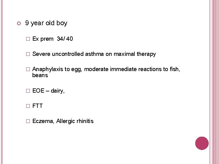  9 year old boy � Ex prem 34/ 40 � Severe uncontrolled asthma