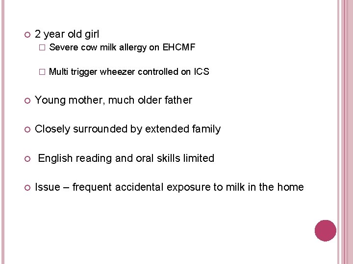  2 year old girl � Severe cow milk allergy on EHCMF � Multi