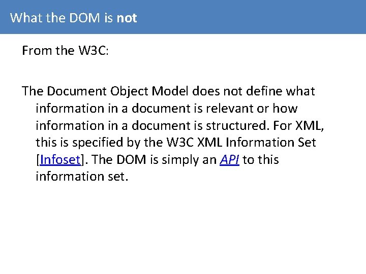 What the DOM is not From the W 3 C: The Document Object Model