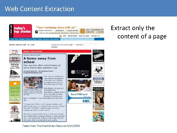 Web Content Extraction Extract only the content of a page Taken from The Hutchinson
