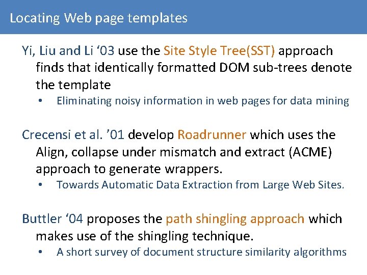 Locating Web page templates Yi, Liu and Li ‘ 03 use the Site Style