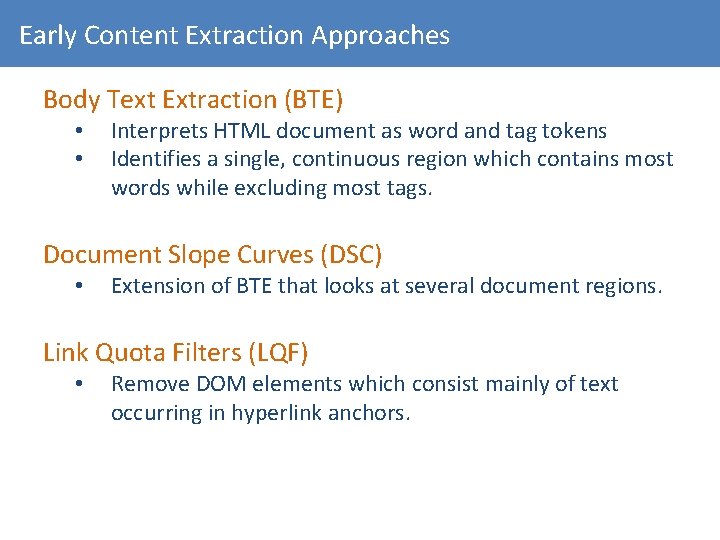 Early Content Extraction Approaches Body Text Extraction (BTE) • • Interprets HTML document as