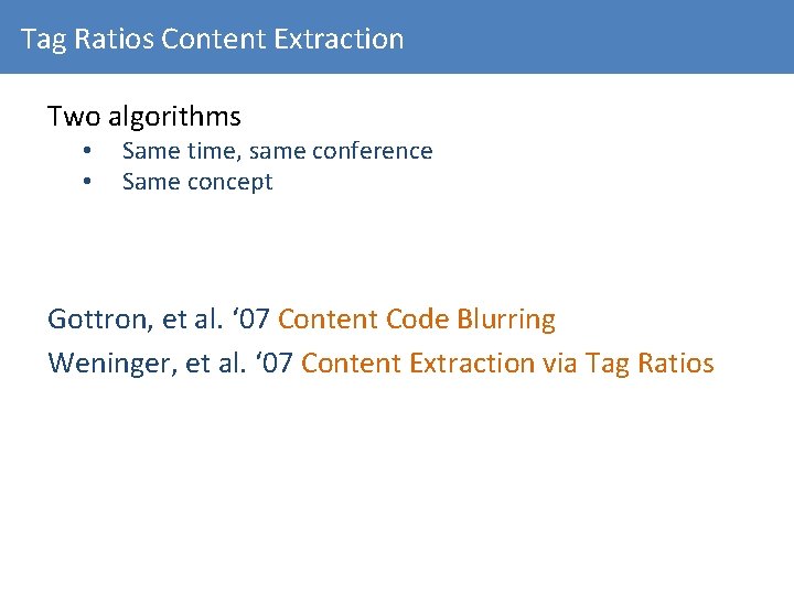 Tag Ratios Content Extraction Two algorithms • • Same time, same conference Same concept