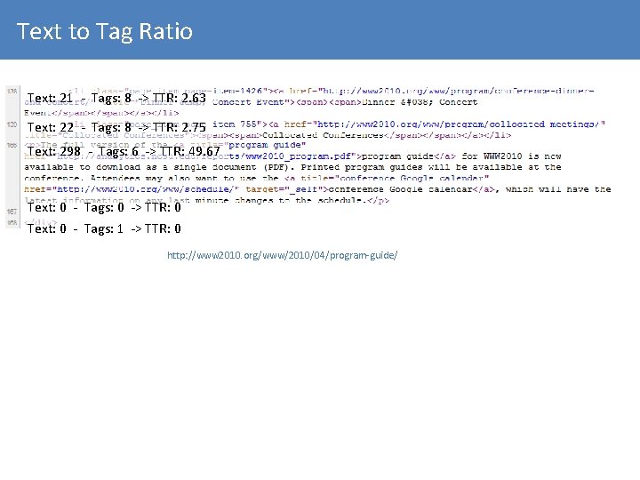 Text to Tag Ratio Text: 21 - Tags: 8 -> TTR: 2. 63 Text: